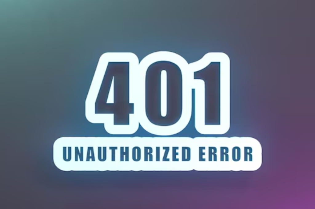 what is 401 unauthorized error